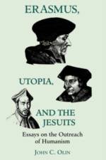 Erasmus, Utopia, and the Jesuits af John C. Olin