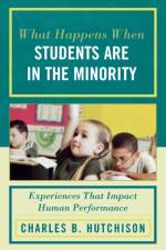 What Happens When Students Are in the Minority af Charles B. Hutchison