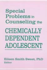 Special Problems in Counseling the Chemically Dependent Adolescent af Eileen S Sweet