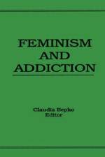 Feminism and Addiction af Claudia Bepko