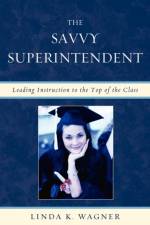 The Savvy Superintendent af Linda K. Wagner