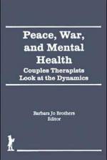 Peace, War, and Mental Health af Barbara Jo Brothers