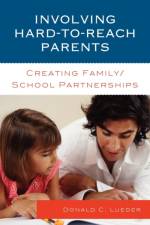 Involving Hard-to-Reach Parents af Donald C. Lueder