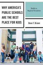 Why America's Public Schools Are the Best Place for Kids af Dave F. Brown