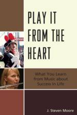 Play it from the Heart af J. Steven Moore