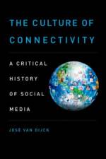 The Culture of Connectivity af Jose (Professor of Media Studies van Dijck