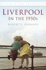 Liverpool in the 1950s af Robert F. Edwards