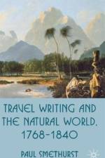 Travel Writing and the Natural World, 1768-1840 af P. Smethurst