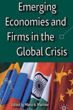 Emerging Economies and Firms in the Global Crisis af Marin Marinov