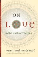 On Love af Rusmir Mahmutcehajic