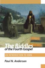 The Riddles of the Fourth Gospel af Paul N. Anderson