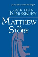 Matthew as Story af Jack Dean Kingsbury