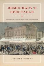 Democracy's Spectacle af Jennifer Greiman