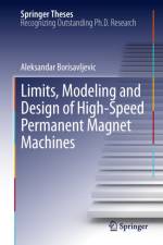 Limits, Modeling and Design of High-Speed Permanent Magnet Machines af Aleksandar Borisavljevic