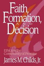 Faith, Formation, and Decision af James R. Childs