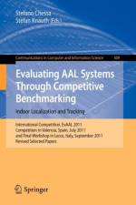 Evaluating AAL Systems Through Competitive Benchmarking - Indoor Localization and Tracking
