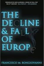 The Decline and Fall of Europe