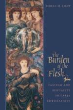 The Burden of the Flesh af Teresa M. Shaw