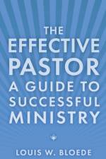The Effective Pastor af Louis W. Bloede