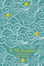 Aspects of the Novel af E M Forster