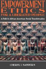 Empowerment Ethics for a Liberated People af Cheryl J. Sanders