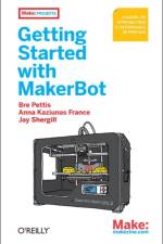 Getting Started with MakerBot af Bre Pettis