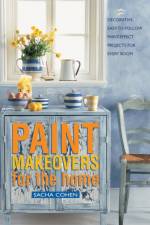 Paint Makeovers for the Home af Sacha Cohen