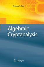 Algebraic Cryptanalysis af Gregory Bard