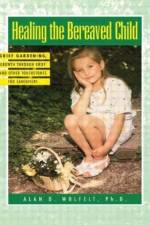 Healing The Bereaved Child af Alan Wolfelt