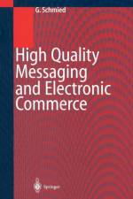 High Quality Messaging and Electronic Commerce af Gerhard Schmied