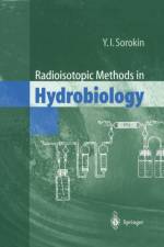 Radioisotopic Methods in Hydrobiology af Yuri I. Sorokin