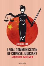 Legal Communication of Chinese Judiciary af Zhengrui Han