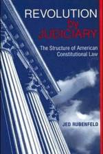 Revolution by Judiciary af Jed Rubenfeld