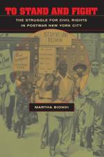 To Stand and Fight af Martha Biondi