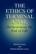 Ethics of Terminal Care af Erich E.H. Loewy