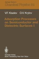 Adsorption Processes on Semiconductor and Dielectric Surfaces I af Oleg V. Krylov