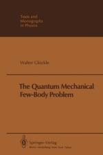 Quantum Mechanical Few-Body Problem af W. Gloeckle