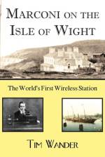 Marconi on the Isle of Wight af Tim Wander