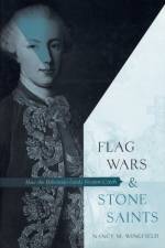 Flag Wars and Stone Saints af Nancy M. Wingfield