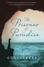 The Prisoner of Paradise af Romesh Gunesekera