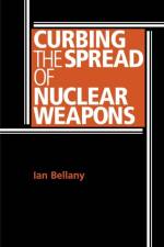 Curbing the Spread of Nuclear Weapons af Ian Bellany