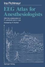 EEG Atlas for Anesthesiologists af Ina Pichlmayr