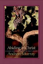 Abiding in Christ af Andrew Murray