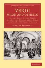 Verdi: Milan and Othello af Blanche Roosevelt