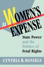 At Women’s Expense af Cynthia R. Daniels