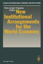 New Institutional Arrangements for the World Economy