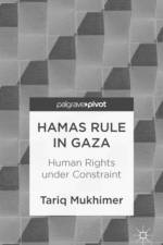 Hamas Rule in Gaza: Human Rights under Constraint af T. Mukhimer
