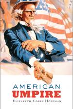 American Umpire af Elizabeth Cobbs Hoffman