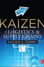 Kaizen in Logistics and Supply Chains af Euclides Coimbra