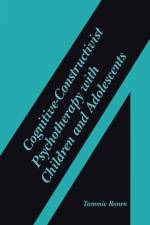 Cognitive-Constructivist Psychotherapy with Children and Adolescents af Tammie Ronen